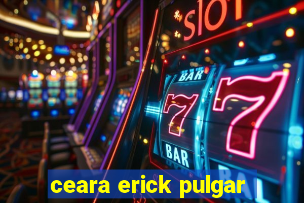 ceara erick pulgar